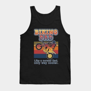 Biking Dad, Like a normal Dad, only way cooler, Retro Vintage Biking dad Definition Design For Biker Dad and fathers who love to ride dirt bike or motorcycle, perfect gift for fathers day Tank Top